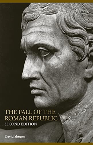 The Fall of the Roman Republic (Lancaster Pamphlets in Ancient History)