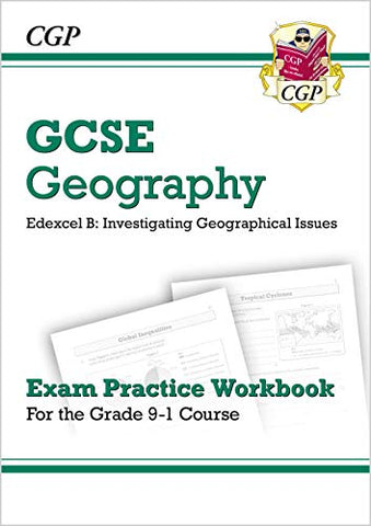 Grade 9-1 GCSE Geography Edexcel B: Investigating Geographical Issues - Exam Practice Workbook: perfect for catch-up and the 2022 and 2023 exams (CGP GCSE Geography 9-1 Revision)