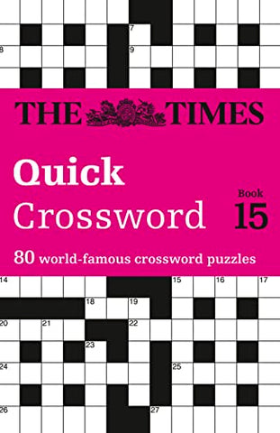 The Times Quick Crossword Book 15: 80 General Knowledge Puzzles from The Times 2 (The Times Crosswords)