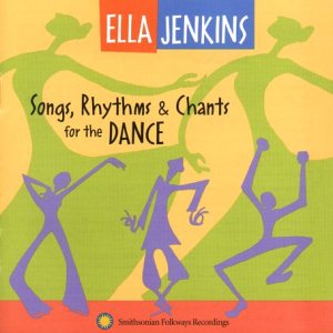 Ella Jenkins - Song Rhythms and Chants for the Dance with Ella Jenkins; Interviews with Dance People [CD]