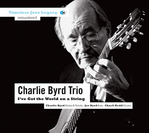 Charlie Byrd Trio - I've Got The World On A String [CD]