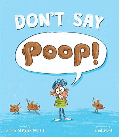 Don't Say Poop!: Silly Tongue Twisters to Say When You Get the Urge