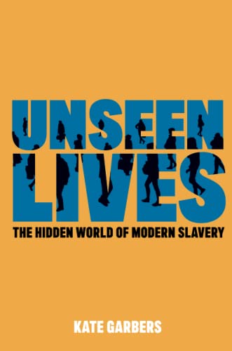 Unseen Lives: The Hidden World of Modern Slavery