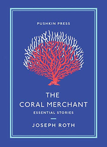 The Coral Merchant: Essential Stories (Pushkin Collection)