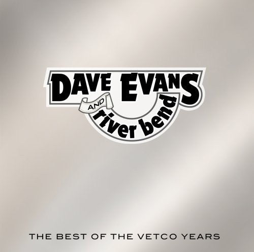 "Album cover with 'Dave Evans and River Bend' logo on a gray background."