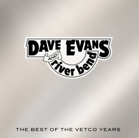 Evans Dave/river Bend - The Best of the Vetco Years [CD]