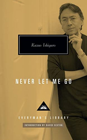 Never Let Me Go: Kazuo Ishiguro (Everyman's Library CLASSICS)