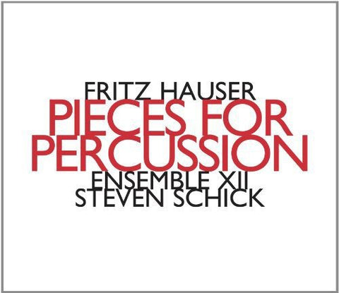 Ensemble Xii - Fritz Hauser: Pieces For Percussion Audio CD