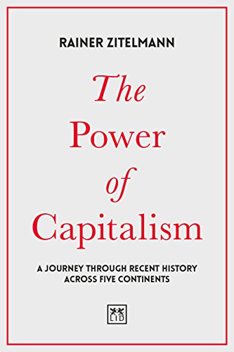 The Power of Capitalism: A journey through recent history across five continents