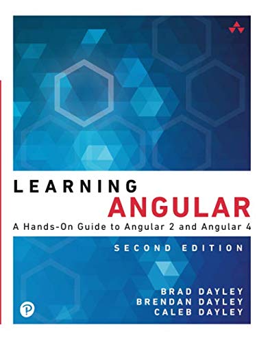 The image depicts the cover of a book titled "Learning Angular 2". Key elements on the cover include a blue background with a pattern of hexagons, a white hexagon outlined in the top-left, and the title "Learning Angular 2" in black and red text. The authors' names, "Brad Dayley" and "Brendan Dayley", are displayed at the bottom. Alt text: Book cover with blue background, hexagons, and title "Learning Angular 2".