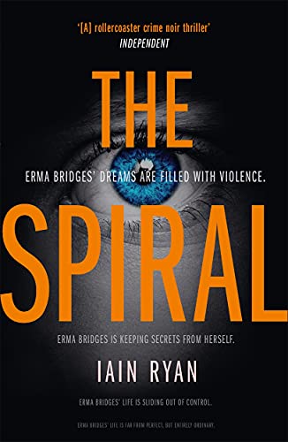 The Spiral: The gripping and utterly unpredictable thriller