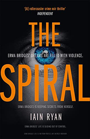 The Spiral: The gripping and utterly unpredictable thriller