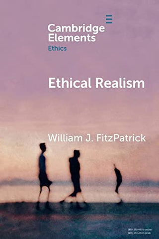 Ethical Realism (Elements in Ethics)