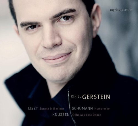 Kirill Gerstein - Liszt: Sonata in B minor; Schumann: Humoreske; Knussen: Ophelia's Last Dance [CD]