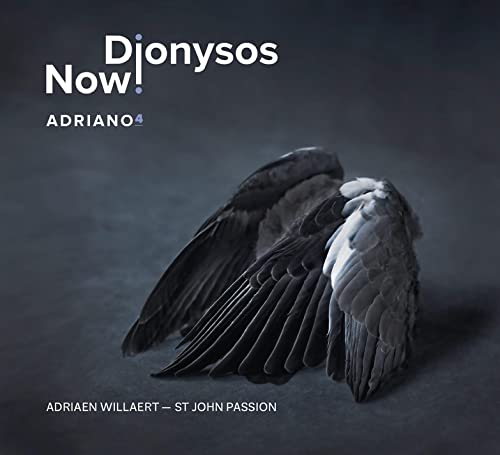 Dionysos Now! - Adriano 4 - Adriaen Willaert: St John Passion [CD]