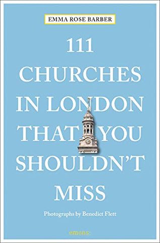 111 Churches in London That You Shouldn't Miss (111 Places/Shops)