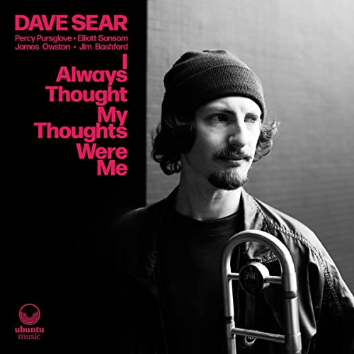 Dave Sear - I Always Thought My Thoughts Were Me [CD]