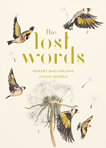 "The Lost Words" book cover with dandelion and flying goldfinches on a beige background.