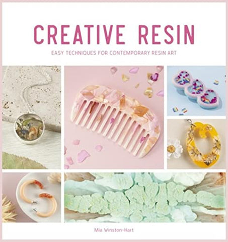 Creative Resin: Easy techniques for contemporary resin art: 2 (Creative, 2)