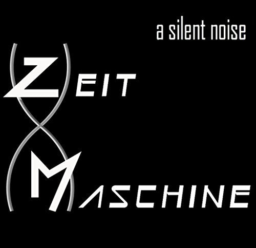 The image is a music album cover. #### Alt Text: "Black album cover with white text 'Zeit Maschine' and 'a silent noise'."