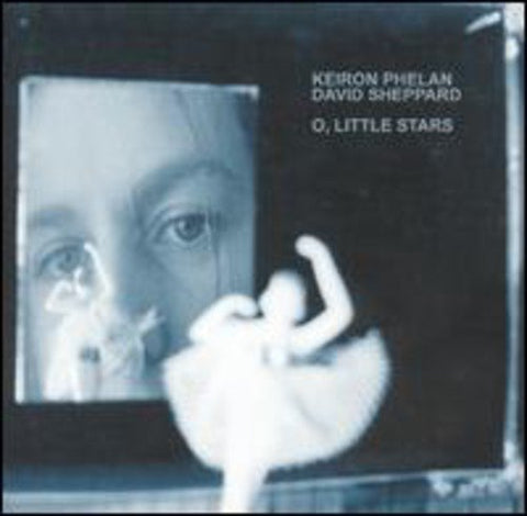 Keiron Phelan - David Sheppard - O Little Stars [CD]