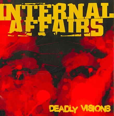 Internal Affairs - Deadly Visions [CD]