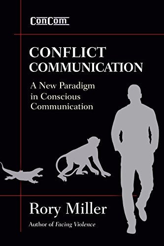 Conflict Communication (Concom): A New Paradigm in Conscious Communications