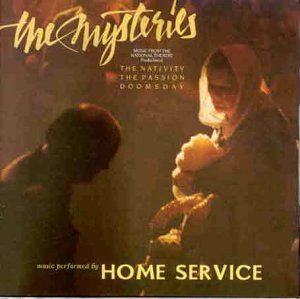 Home Service - Mysteries: The Nativity, Passion, Doomsday [CD]