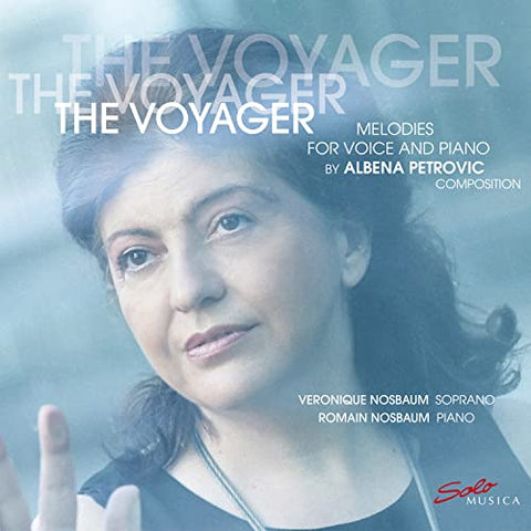Nosbaum Veronique & Roma - The Voyager: Melodies For Voice And Piano By Albena Petrovic [CD]
