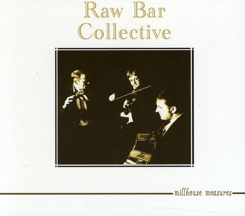 Raw Bar Collective - Millhouse Measures [CD]