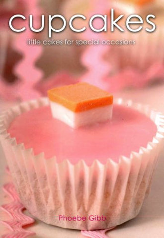 Cupcakes: Little Cakes for Special Occasions