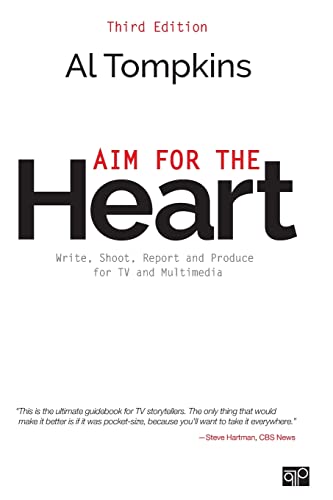Aim for the Heart: Write, Shoot, Report and Produce for TV and Multimedia