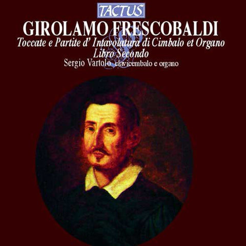 Sergio Vartolo - Girolamo Frescobaldi: Toccate E Partite D'intavolatura... [CD]