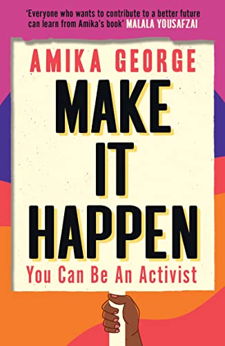 Make it Happen: A handbook to tackling the biggest issues facing the world from the award-winning founder of the free periods movement