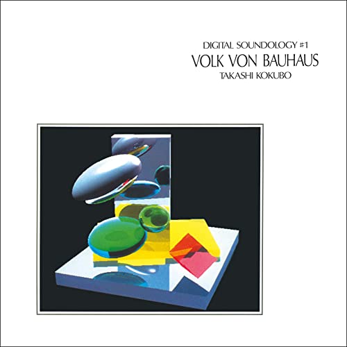 Takashi Kobubo - Digital Soundology #1 Volk von Bauhaus [VINYL]