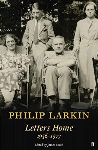 Philip Larkin: Letters Home: Letters Home, 1936-1977