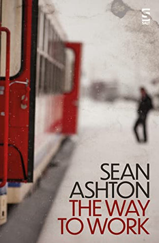 The Way to Work (Salt Modern Fiction)