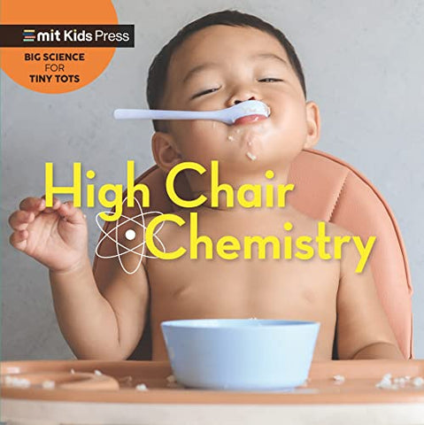 High Chair Chemistry (MIT Kids Press)