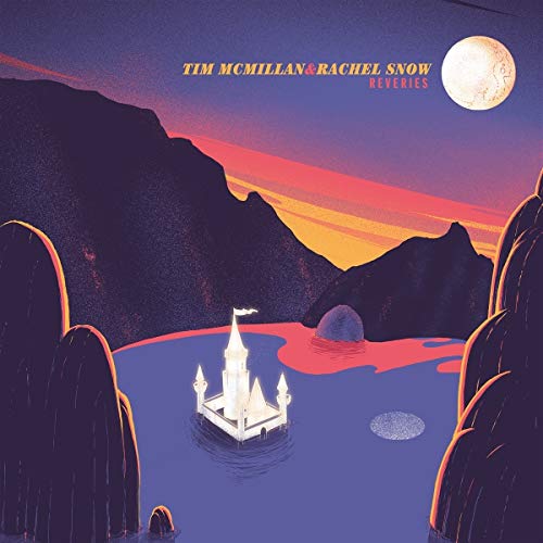 Tim Mcmillan & Rachel Snow - Reveries [VINYL]