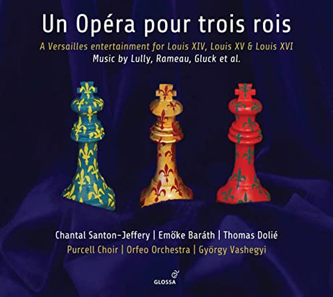 Gyorgy Vashegyi/purcell Choir/ - Lully/Rameau/Mondonville/Lalande/Dauvergne/Philidor a.o. - Un OpEra pour trois rois [CD]