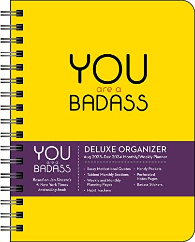 You Are a Badass Deluxe Organizer 17-Month 2023-2024 Monthly/Weekly Planner Calendar