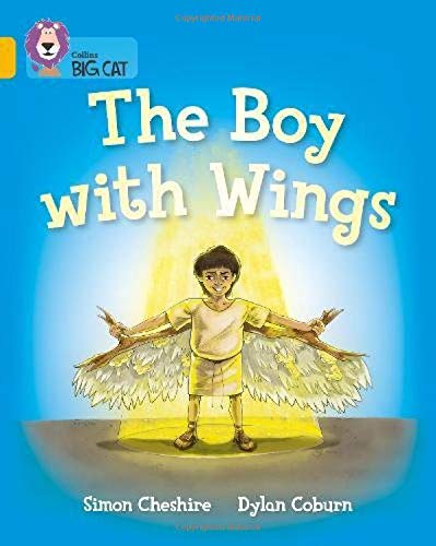The Boy With Wings: Band 09/Gold (Collins Big Cat)