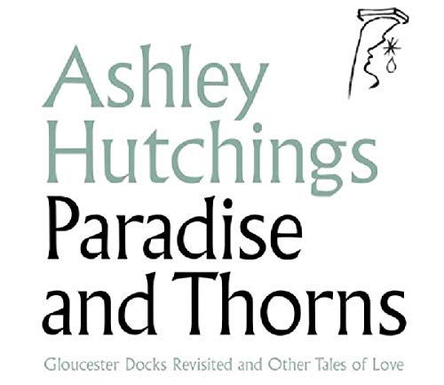 Ashley Hutchings - Paradise And Thorns: Gloucester Docks Revisited And Other Tales Of Love [VINYL]