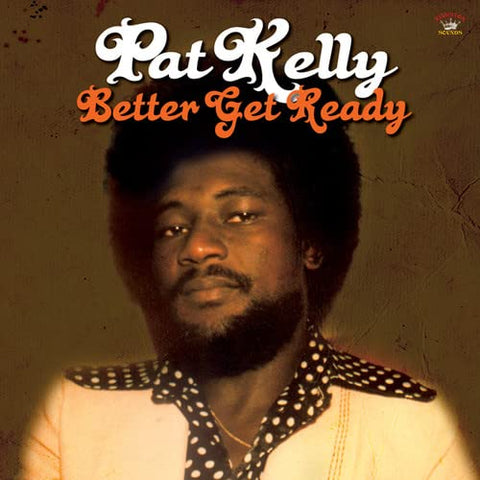 Pat Kelly - Better Get Ready  [VINYL]