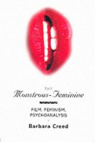 The Monstrous-Feminine: Film, Feminism, Psychoanalysis (Popular Fictions Series)