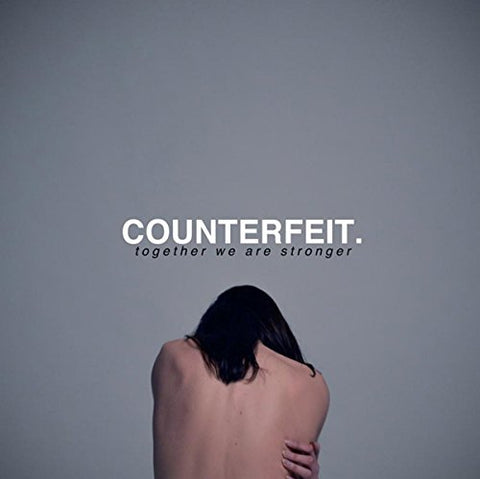 Counterfeit - Together We Are Stronger [CD]