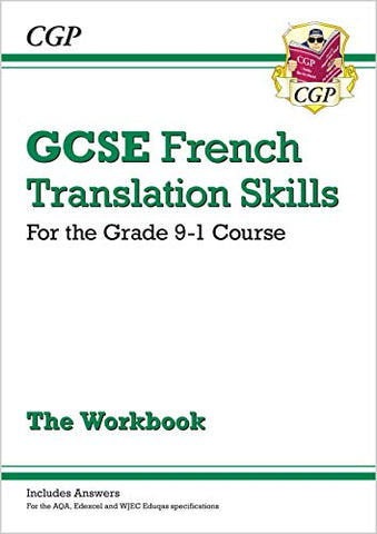 Grade 9-1 GCSE French Translation Skills Workbook (includes Answers): ideal for catch-up and the 2022 and 2023 exams (CGP GCSE French 9-1 Revision)