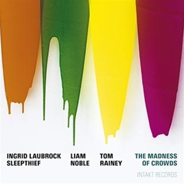 Laubrock Ingrid & Sleep Thief - The Madness Of Crowds [CD]