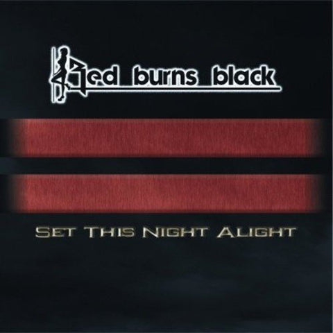 Red Burns Black - Set The Night Alive [CD]