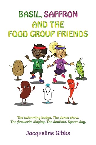 Basil, Saffron and the Food Group Friends: The swimming badge. The dance show. The fireworks display. The dentists. Sports day.